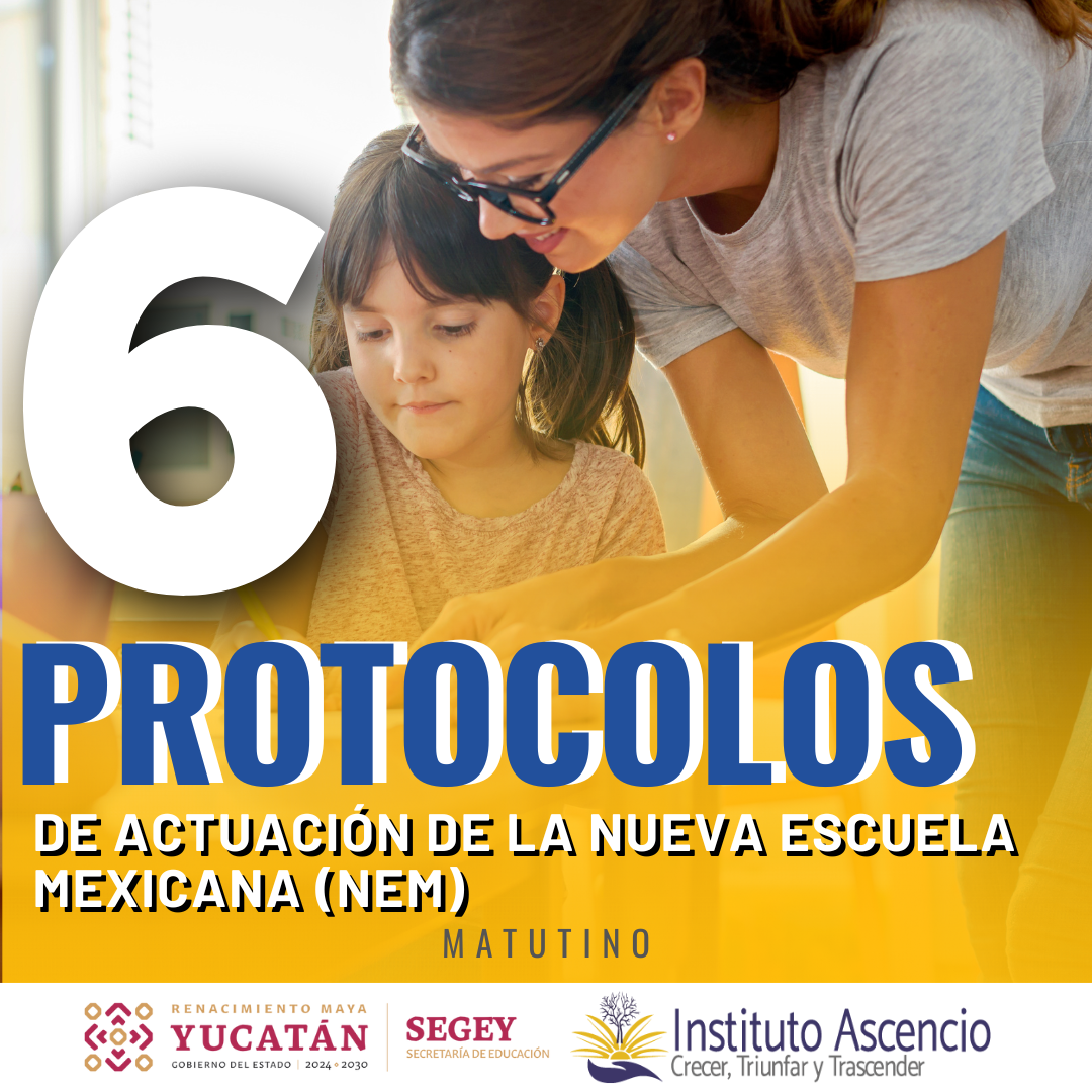 Protocolos de Actuación de la Nueva Escuela Mexicana (NEM). 6